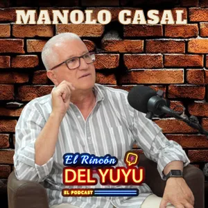 MANOLO CASAL en EL RINCÓN DEL YUYU