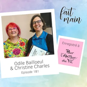 #181  Odile Bailloeul & Christine Charles, derrière les fils et les couleurs - LIVE Pour l'amour du fil