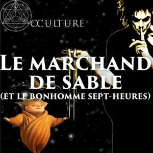 Le Marchand de Sable (et le Bonhomme Sept Heures)