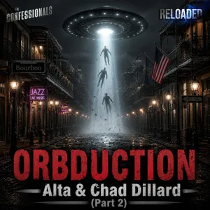 RELOADED | 26: ORBDUCTION - Alta & Chad Dillard (Part 2)