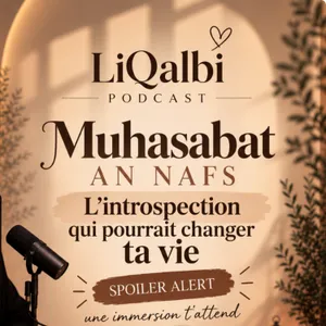Muhassabat An Nafs, l’examen de conscience qui à changé ma vie