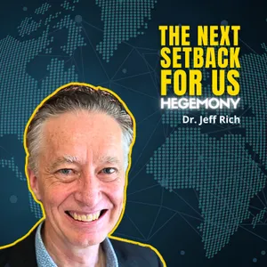 How To Defeat an Empire: The Post-Hegemonic World Is Shaping Up | Dr. Jeff Rich