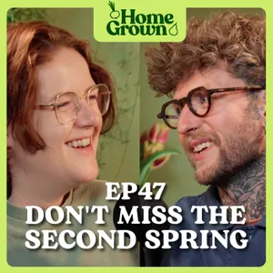 S1 Ep 47: Don't Miss the Second Spring: Early Autumn is not the end of the growing year!
