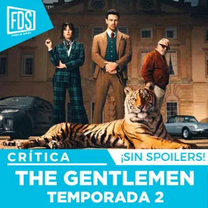 Crítica de THE GENTLEMEN (Temporada 2) | SIN SPOILERS | Netflix