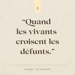 SAISON 1 ÉPISODE 3 - Quand les vivants croisent les défunts