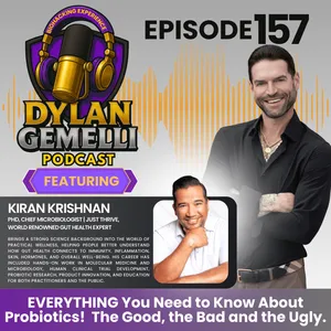 Episode #157:  The COMPLETE Guide to Probiotics Featuring Kiran Krishnan!