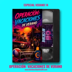 Especial Verano 14 - Operación: Vacaciones de verano
