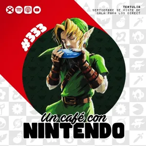Podcast #333 | Septiembre se viste de gala para el doble Nintendo Direct