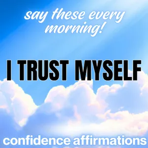 I Trust Myself | Daily Affirmations for Self Trust & Confidence