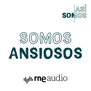 Somos ansiosos | Así Somos