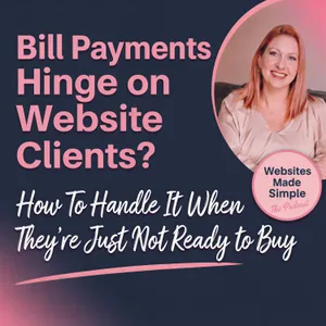 When Your Bills Hinge On Your Website Design Clients Saying "Yes"