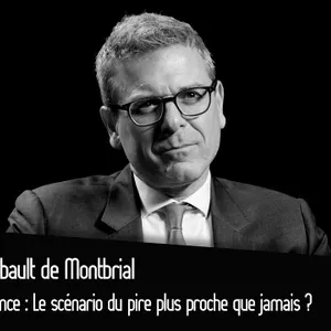 Thibault de Montbrial : France, Le scénario du pire plus proche que jamais ?
