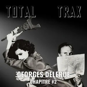 (215) Georges Delerue – Chapitre #2