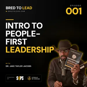 Ep. 001: Intro to People-First Leadership