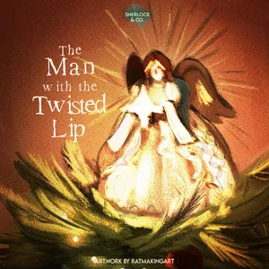 The Man with the Twisted Lip - Part Three