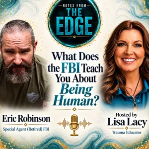 What Does the FBI Teach You About Being Human? From Pastor to FBI: Faith, Trauma, Survival & Human Behavior with Eric Robinson