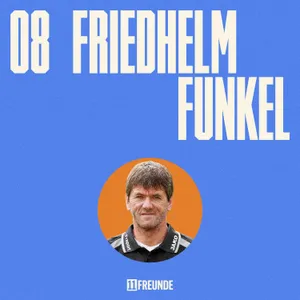 Friedhelm Funkel: „Ich sagte: ,Ihr feigen Schweine‘, schmiss' meinen Stuhl um und ging“ – Der Fußball, mein Leben und ich