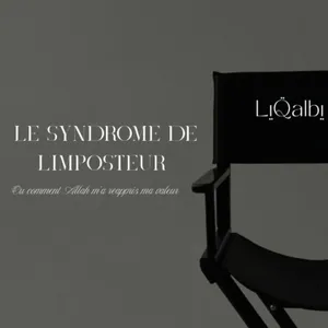 Le syndrome de l'imposteur, ou comment Allah m'a réappris ma valeur