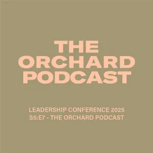 The Orchard Podcast- Live from LC25 with PRISCILLA AND JERRY SHIRER