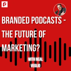 Branded Podcasts - The Future Of Marketing?