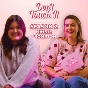 S2 Ep5: The Secret Behind Influencing And Growing On Social Media – Don’t Touch It | Maisie Crompton
