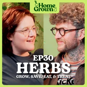 S1 Ep 30: Grow a Herb Garden: History, Hacks, Herbal Remedies and How to!