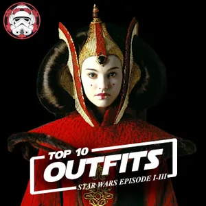 #126: Top 10 - Outfits der Prequel-Trilogie