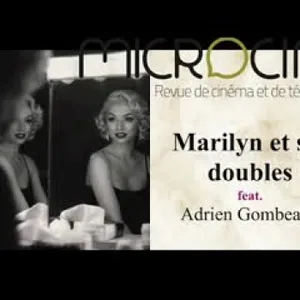 Marilyn et ses doubles feat. Adrien Gombeaud