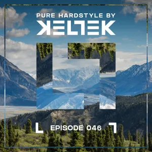 KELTEK | Pure Hardstyle | Episode 046