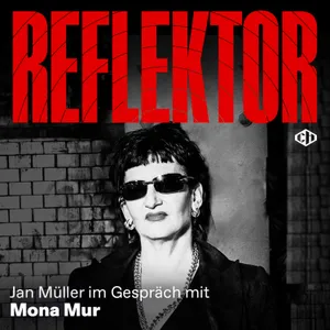 Reflektor mit Mona Mur – Teil 1: „Ich wusste, ich bin nicht fähig, ein normales Leben zu führen“