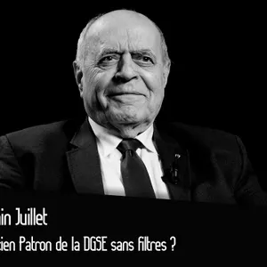 Alain Juillet : Ancien Patron de la DGSE sans filtres ?