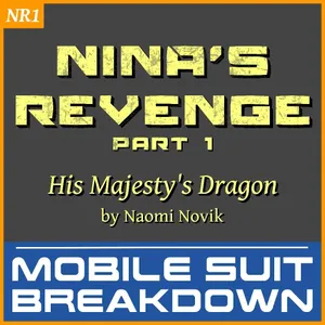 Bonus Episode: Nina's Revenge - His Majesty's Dragon by Naomi Novik