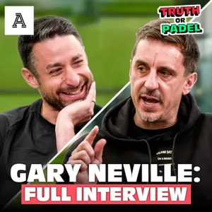 Gary Neville on the future of punditry & becoming Prime Minister | Truth or Padel Full Interview