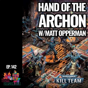 Hand of the Archon with Matt Opperman!