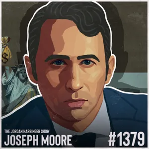 1379: Joseph Moore | Why Getting Ahead Has Never Been Easier
