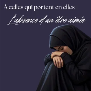 À celles qui portent en elles l'absence d'un être aimé