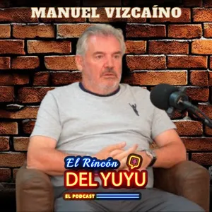 MANUEL VIZCAINO en EL RINCÓN DEL YUYU