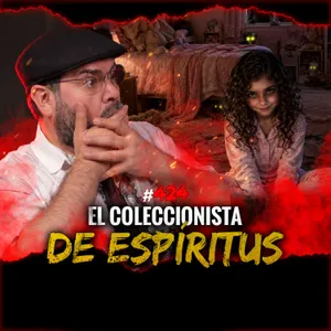Historias de Espíritus Ocultos, Apariciones Infernales y Conocimientos Secretos | Episodio 424 | Hablemos De Lo Que No Exsite
