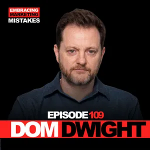EP 109: The Tweet That Broke Yorkshire Tea with Dom Dwight