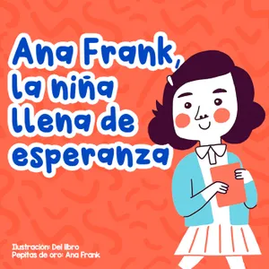 Personajes famosos - 5 | Ana Frank, la niña llena de esperanza | Biografías para niños