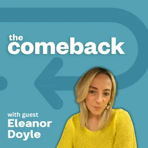 The Comeback with Eleanor Doyle