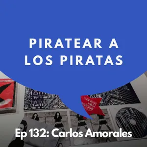 #132 - ¿Qué pasa cuando otros se apropian de tu obra? | Carlos Amorales, Artista