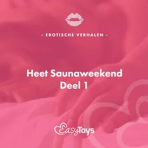 Erotisch Verhaal - Heet Saunaweekend – Deel 1