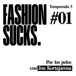 Jon Kortajarena: Por los pelos | Fashion Sucks 3x01