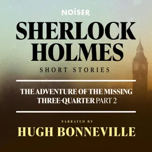 The Adventure of the Missing Three-Quarter: Part Two