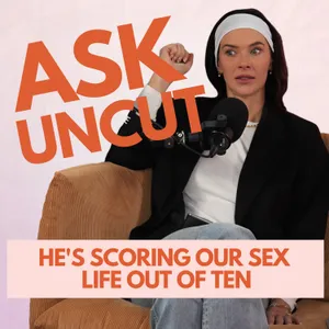 Ask Uncut - He's Scoring Our Sex Life Out Of Ten