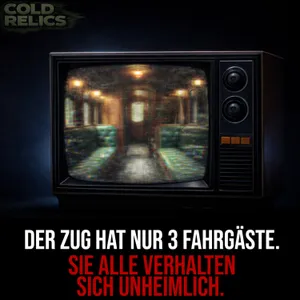 Wir sollten niemals ankommen… Nowhere Train | Cold Relics – Episode 08/10 | Gruselgeschichte