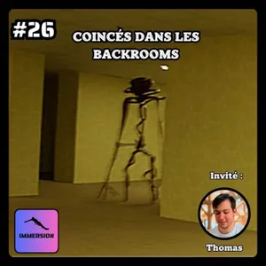 #26 -  Coincés dans les Backrooms | Expédition Ø
