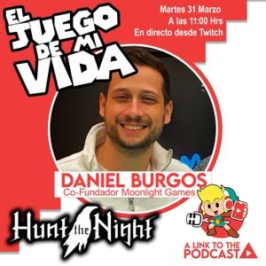 EL JUEGO DE MI VIDA: Daniel Burgos - Hunt the Night