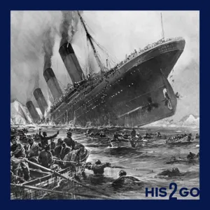 His2Go#208 - TITANIC (2/2): Der Untergang
